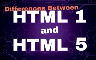 What are the differences between HTML 1 and HTML 5