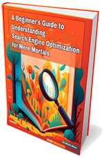 Illustration of eBook called A Beginner's Guide to Search Engine Optimization for Mere Mortals