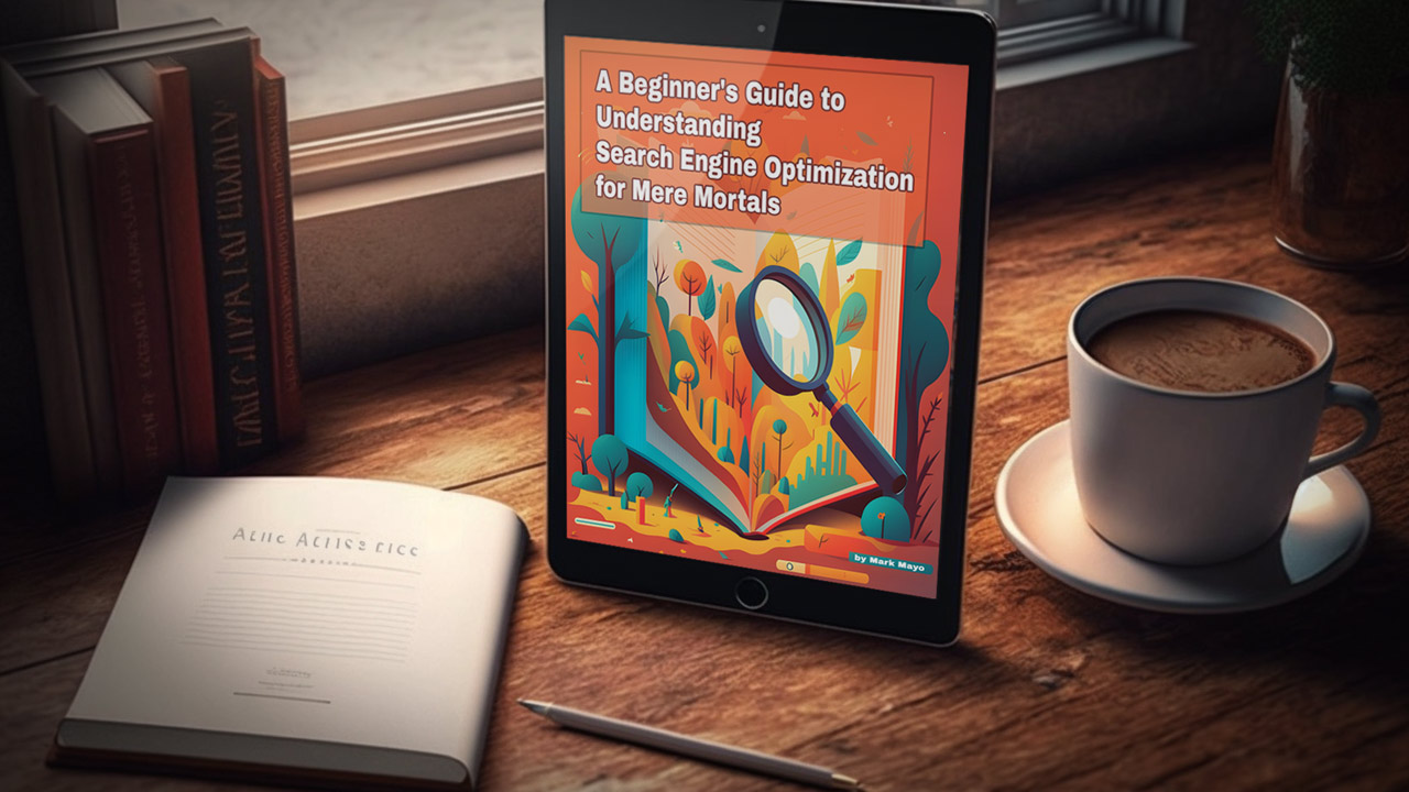 A Beginner's Guide to Search Engine Optimization for Mere Mortals e-book simulated use
