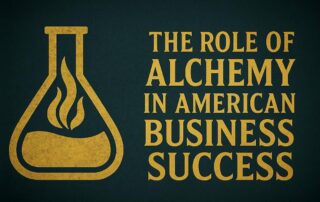 Alchemy in American Business