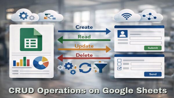 Performing CRUD Operations on Google Sheets with Online Forms - 601MEDIA